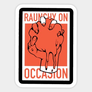 Raunchy on Occasion band Sticker
